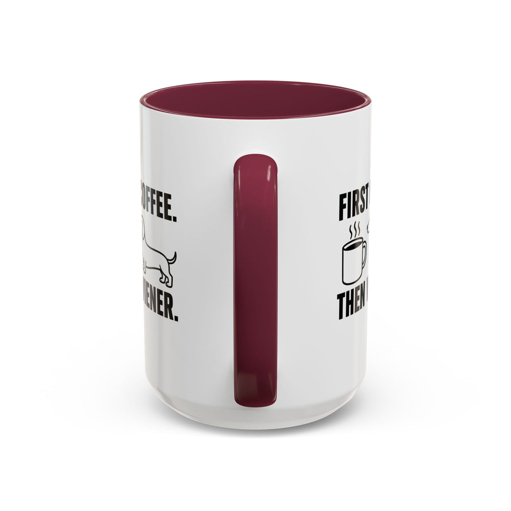 First Coffee Then Wiener — Funny Dachshund Coffee Mug | Doxie League