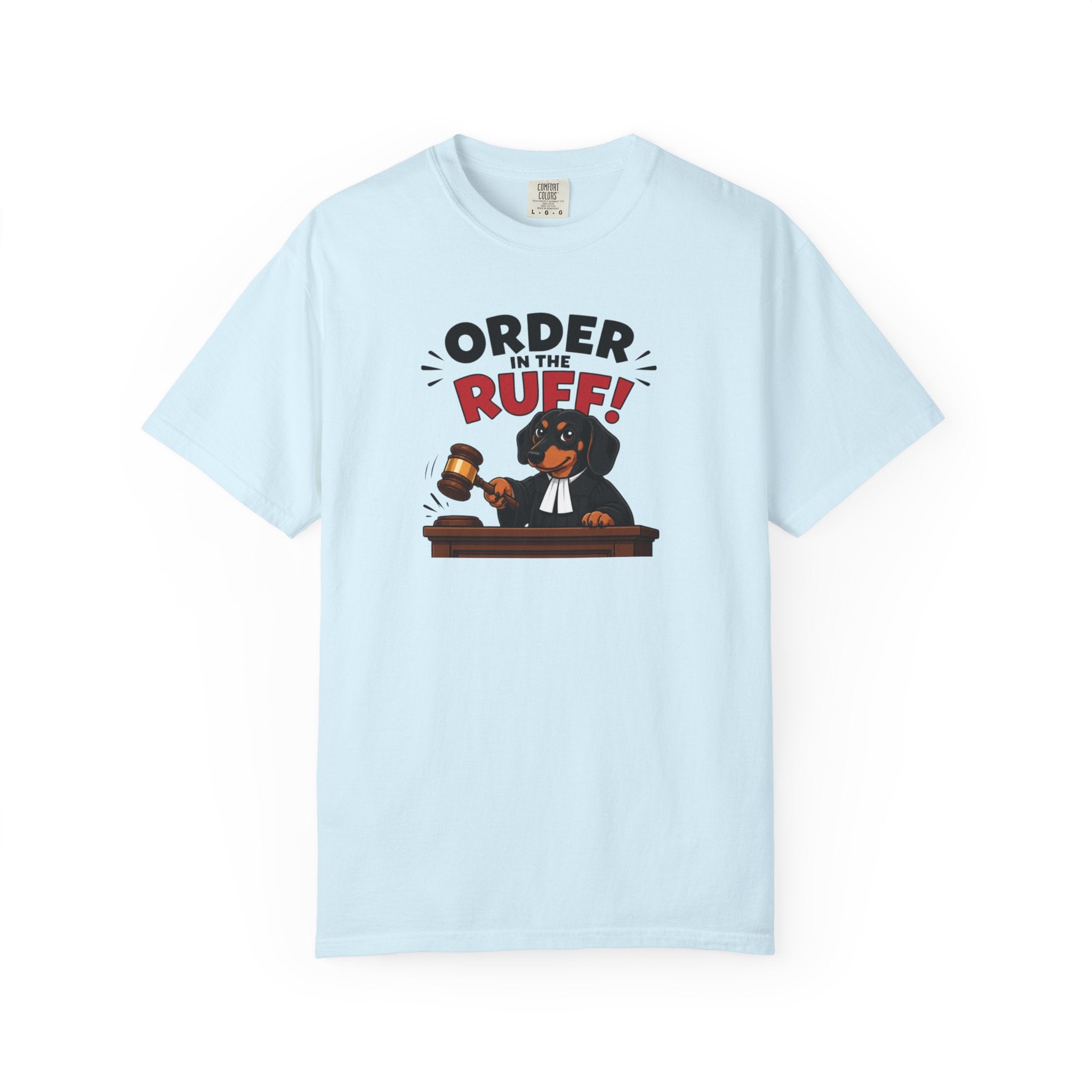 Order In The Ruff Dachshund Shirt — The Legal Series