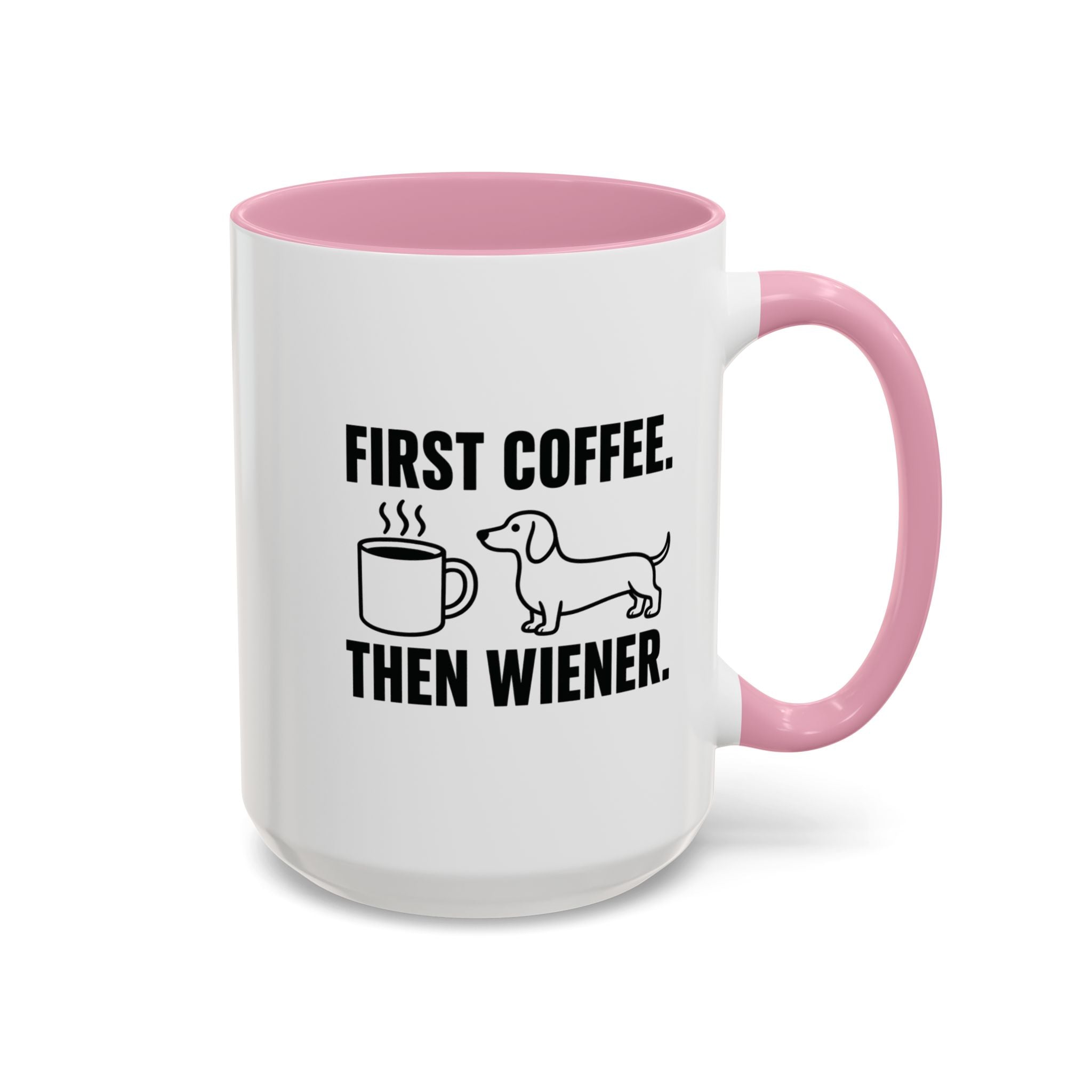 First Coffee Then Wiener — Funny Dachshund Coffee Mug | Doxie League