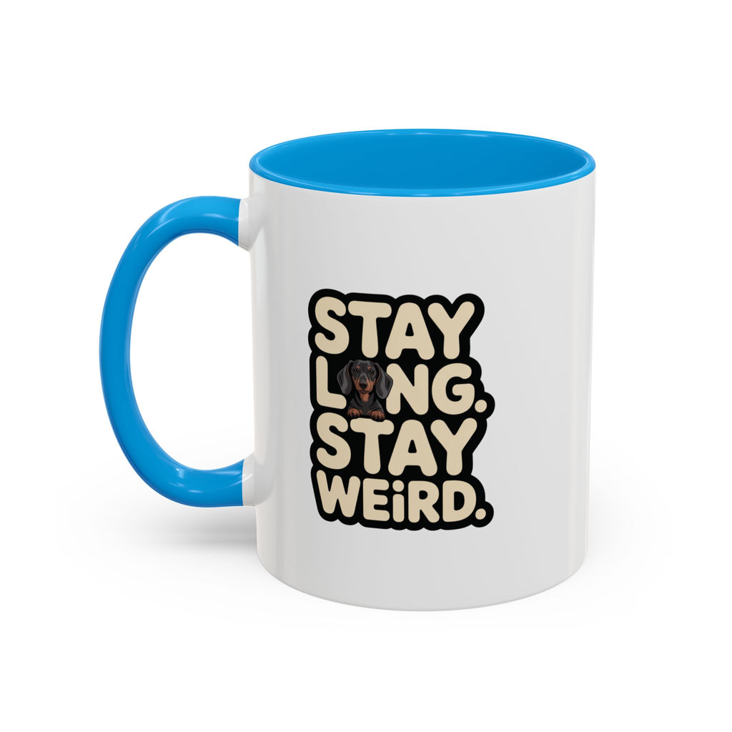 Stay Long Stay Weird — Funny Dachshund Coffee Mug | Doxie League