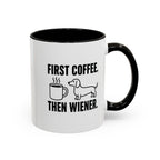 First Coffee Then Wiener — Funny Dachshund Coffee Mug | Doxie League