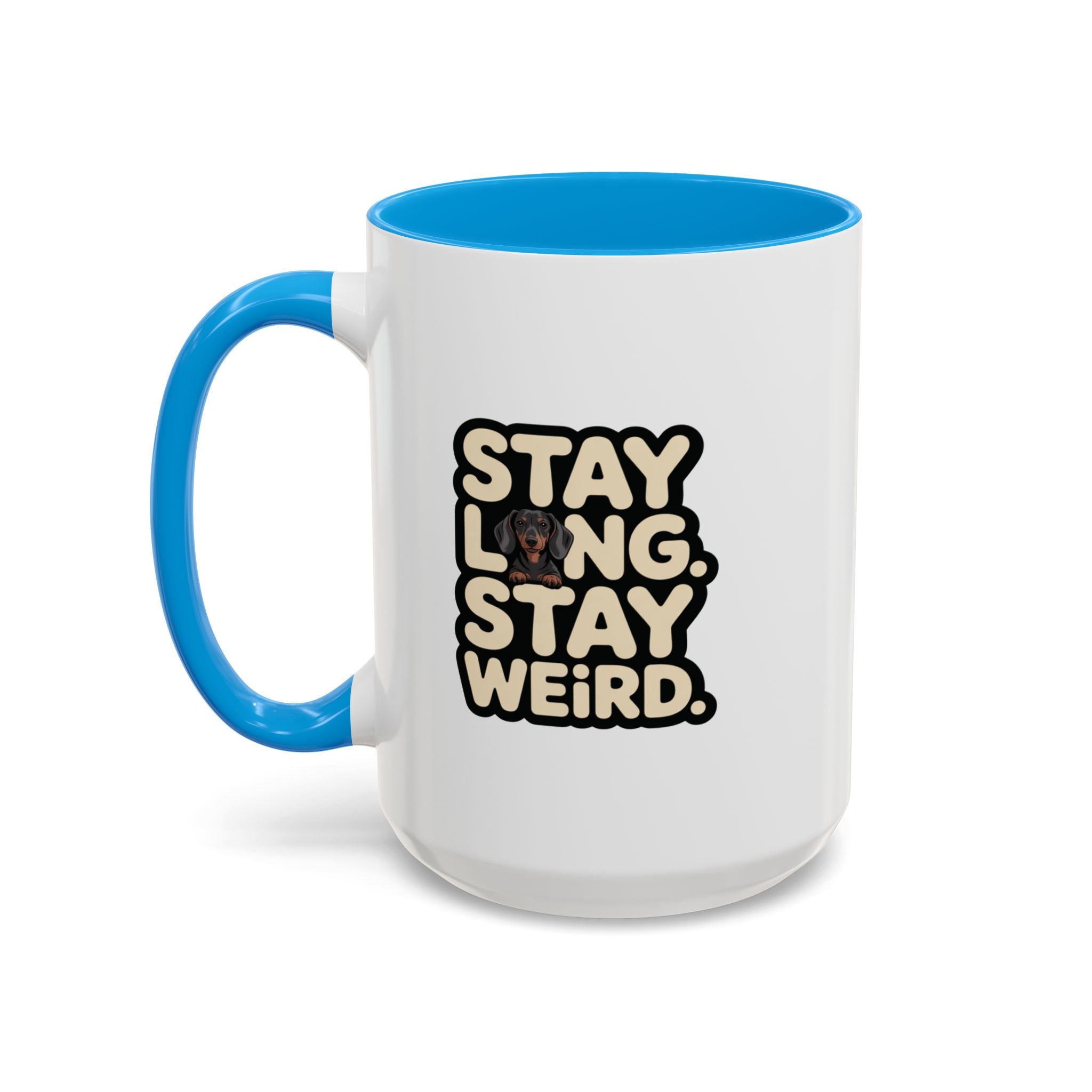 Stay Long Stay Weird — Funny Dachshund Coffee Mug | Doxie League