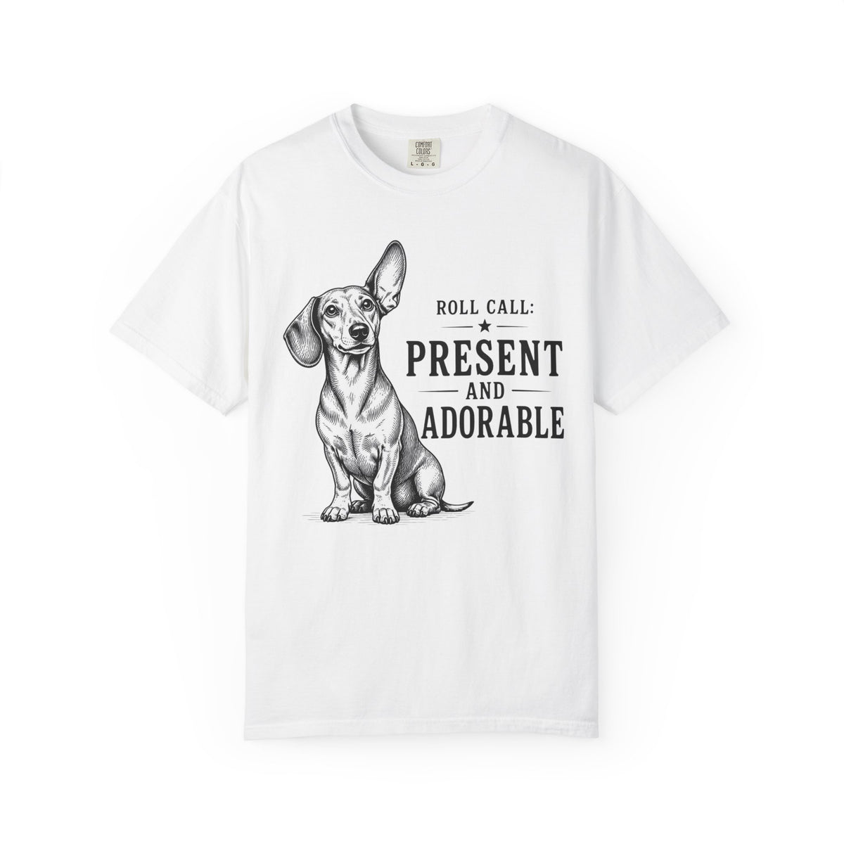 Roll Call Present and Adorable Dachshund Shirt — The Educational Series