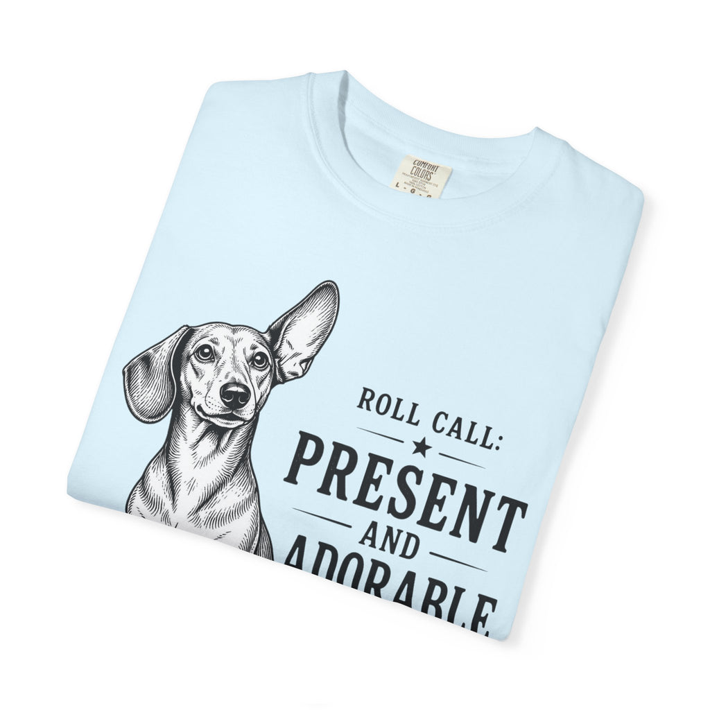 Roll Call Present and Adorable Dachshund Shirt — The Educational Series