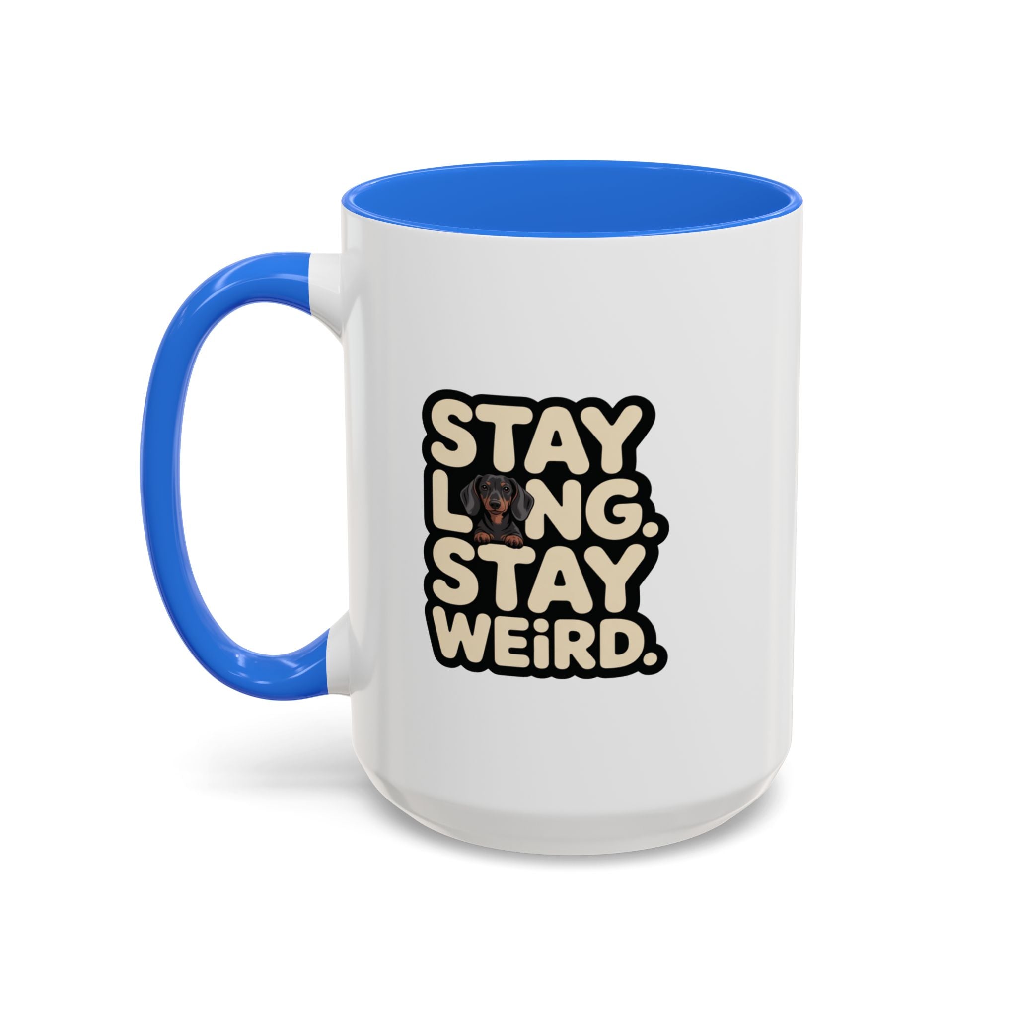 Stay Long Stay Weird — Funny Dachshund Coffee Mug | Doxie League