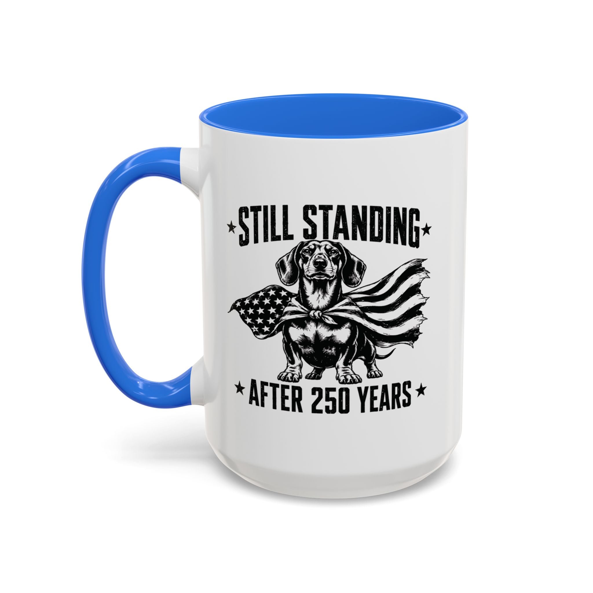 Still Standing After 250 Years — Patriotic Dachshund Mug | Doxie League