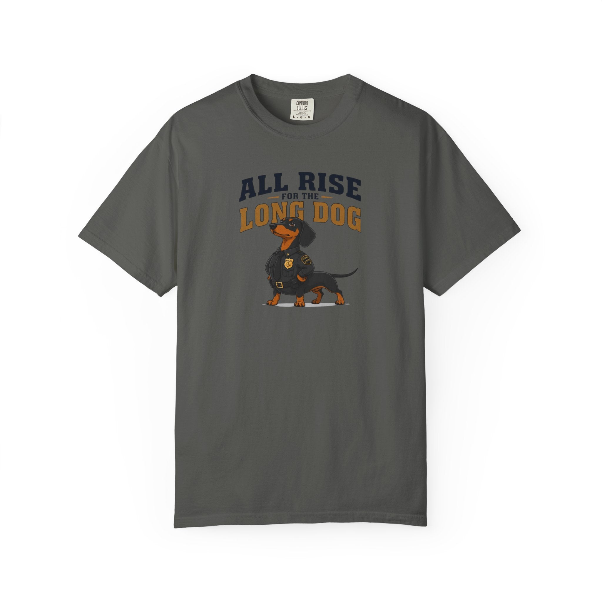 All Rise For The Long Dog Dachshund Shirt — The Legal Series