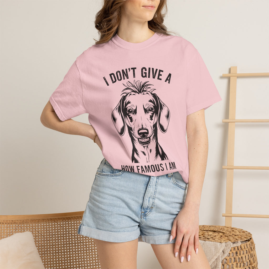 I Don't Give..How Famous - Doxie League Tee
