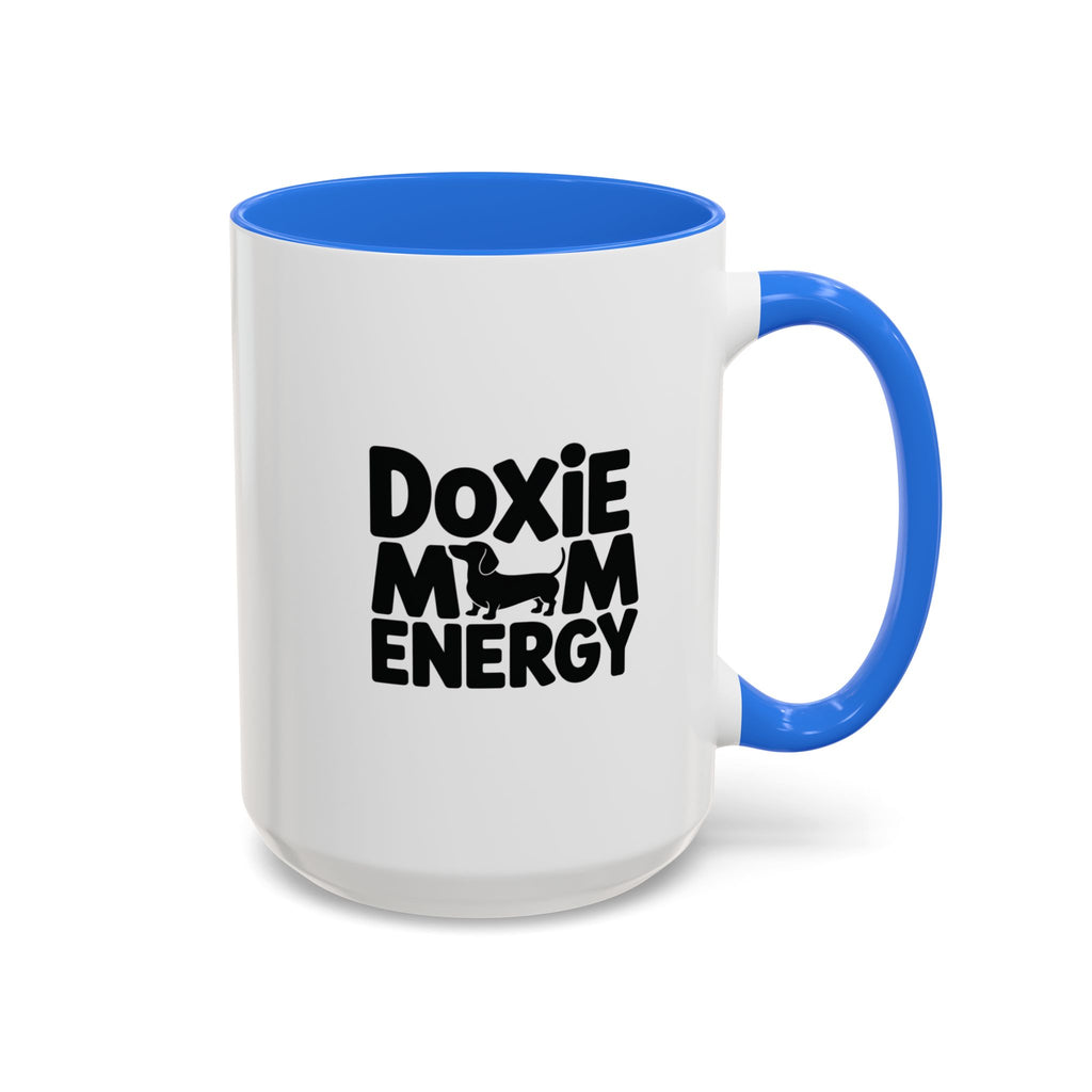 Doxie Mom Energy — Funny Dachshund Coffee Mug | Doxie League