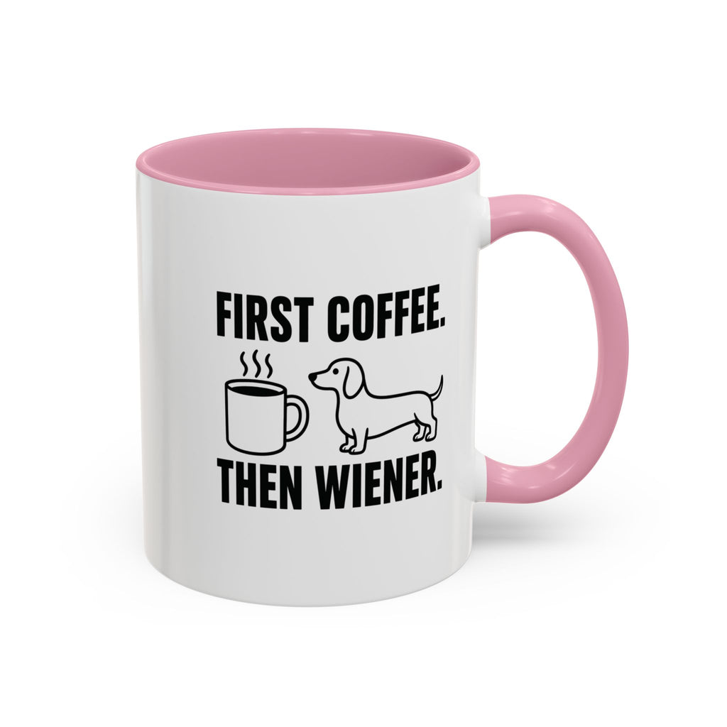 First Coffee Then Wiener — Funny Dachshund Coffee Mug | Doxie League