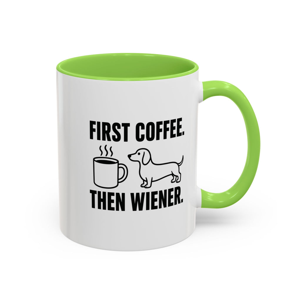 First Coffee Then Wiener — Funny Dachshund Coffee Mug | Doxie League