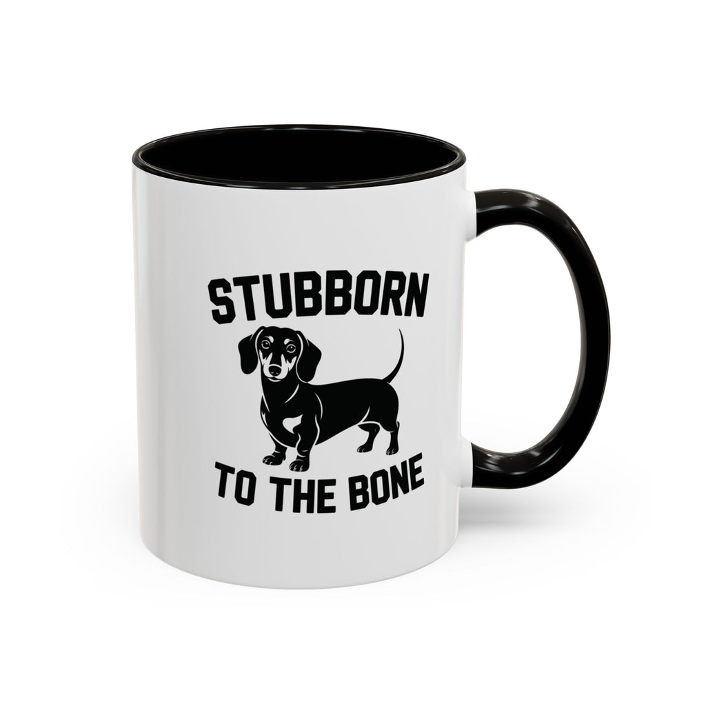 Stubborn to the Bone — Dachshund Coffee Mug | Doxie League