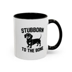Stubborn to the Bone — Dachshund Coffee Mug | Doxie League