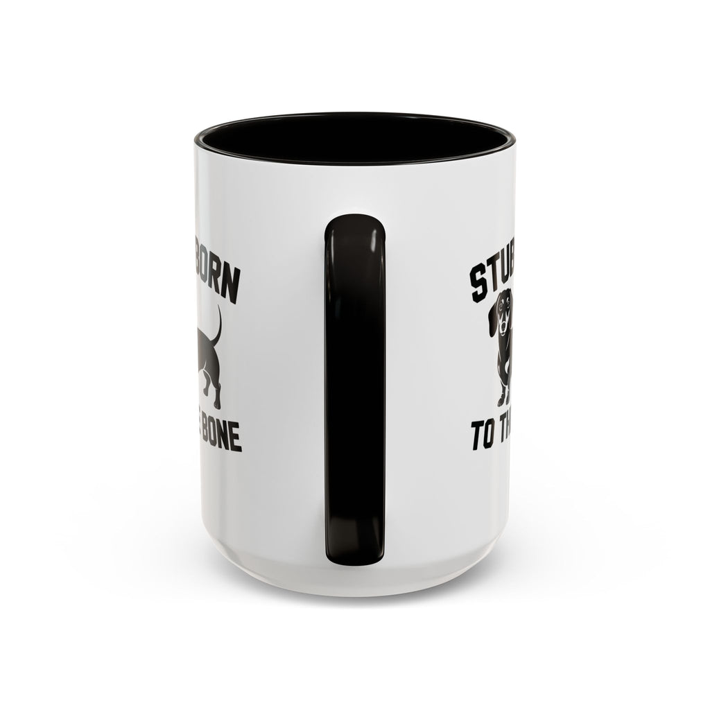 Stubborn to the Bone — Dachshund Coffee Mug | Doxie League