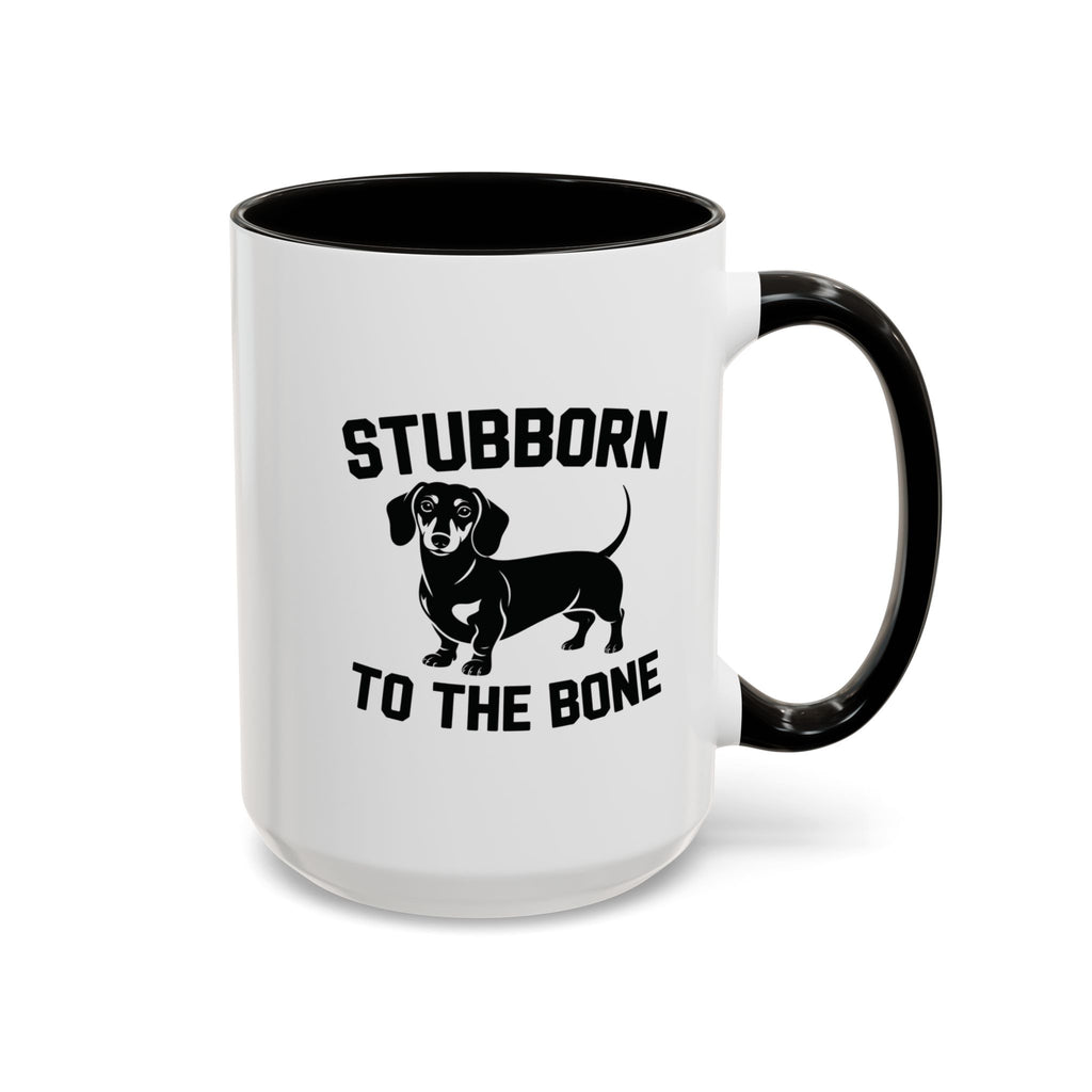 Stubborn to the Bone — Dachshund Coffee Mug | Doxie League