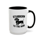 Stubborn to the Bone — Dachshund Coffee Mug | Doxie League