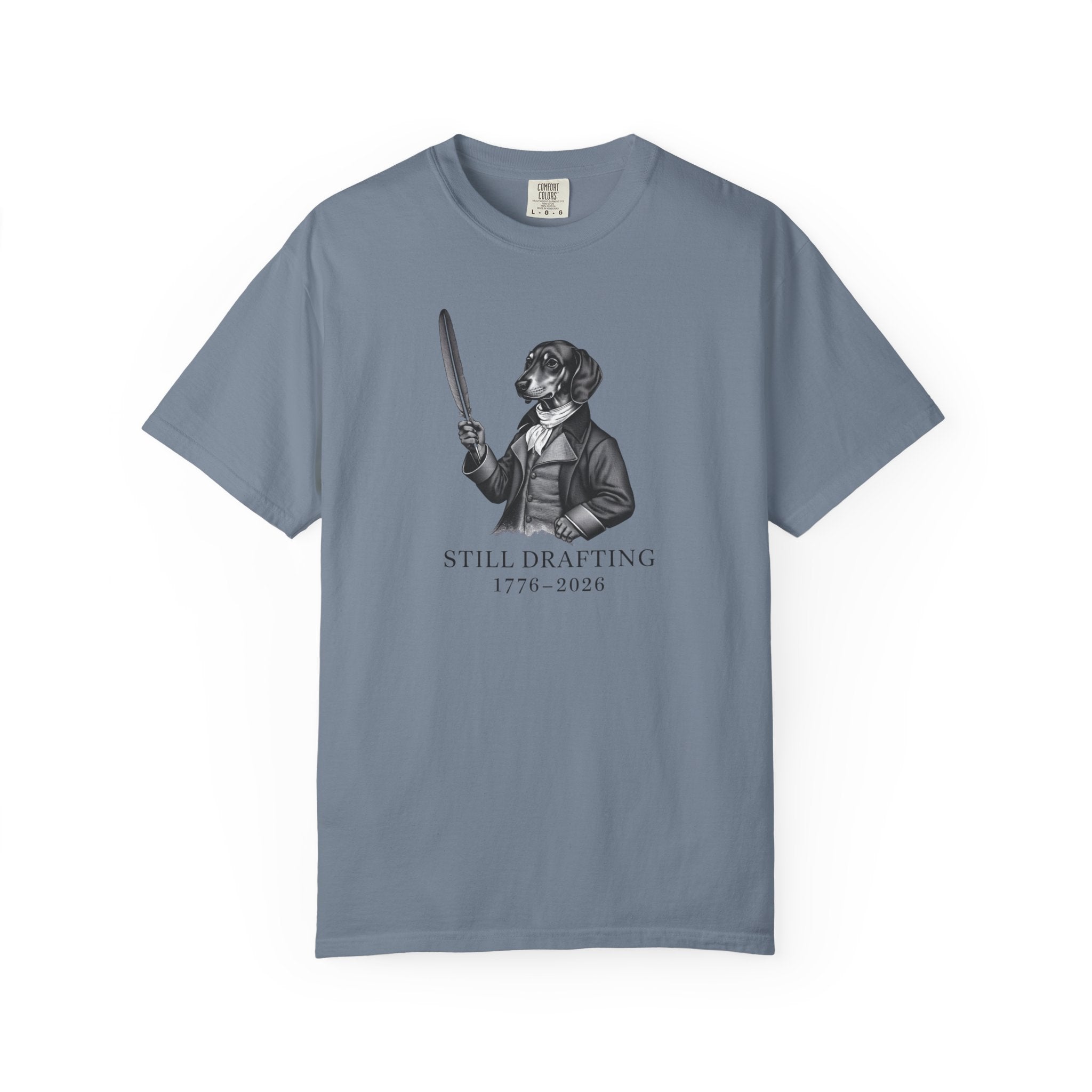 Still Drafting 1776–2026 — Founding Father Dachshund T-Shirt | America 250th Anniversary