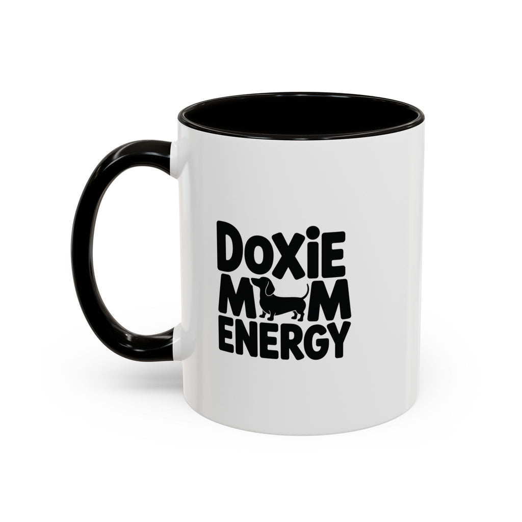 Doxie Mom Energy — Funny Dachshund Coffee Mug | Doxie League