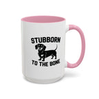 Stubborn to the Bone — Dachshund Coffee Mug | Doxie League