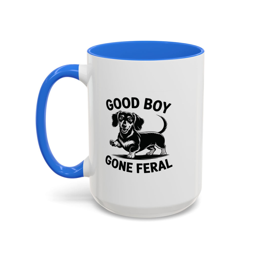 Good Boy Gone Feral — Funny Dachshund Coffee Mug | Doxie League