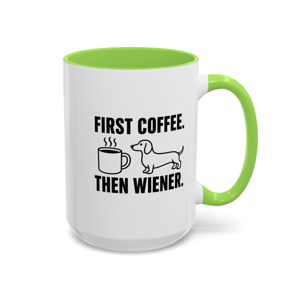 First Coffee Then Wiener — Funny Dachshund Coffee Mug | Doxie League