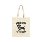 Stubborn to the Bone — Dachshund Canvas Tote Bag | Doxie League