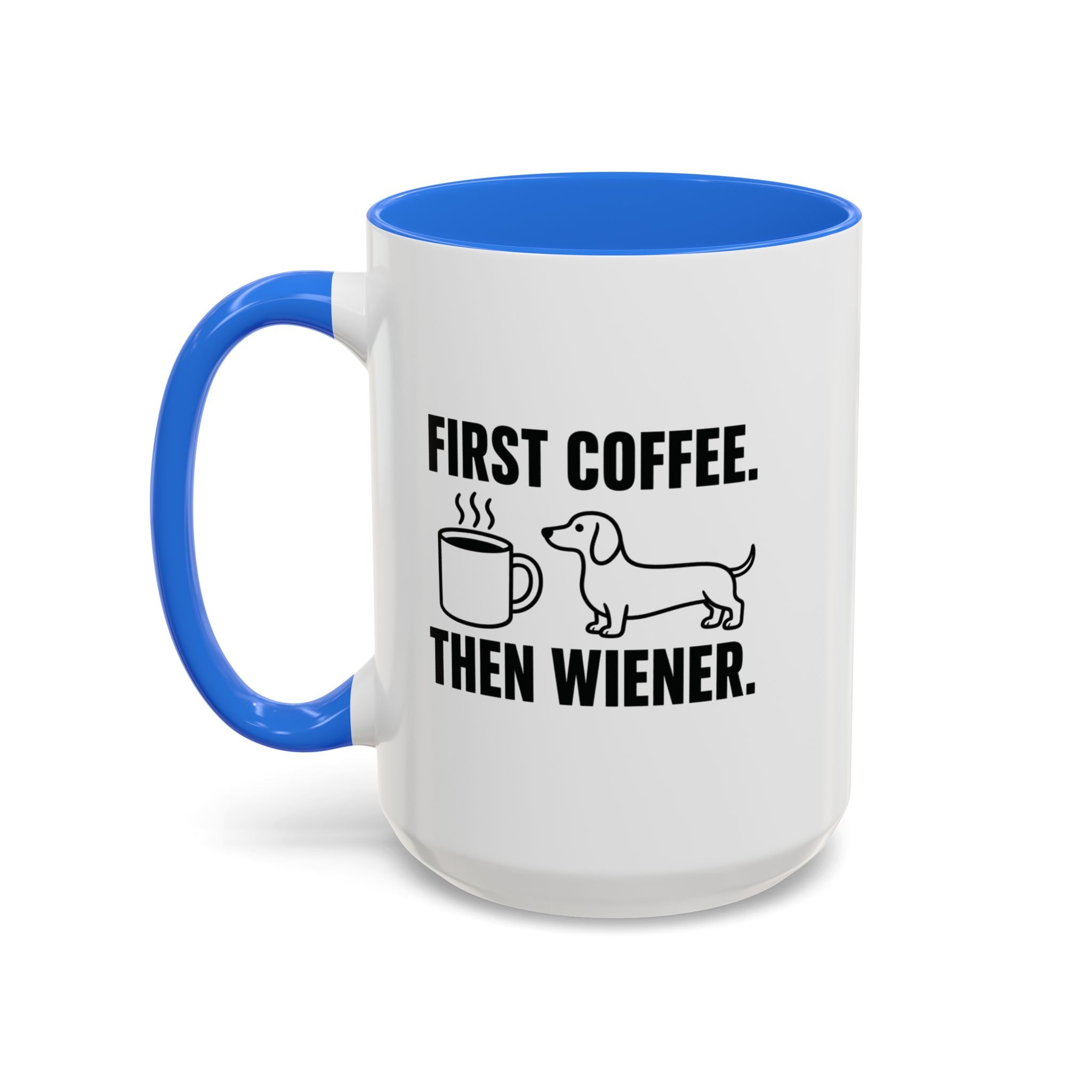 First Coffee Then Wiener — Funny Dachshund Coffee Mug | Doxie League
