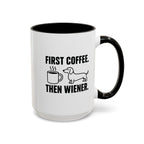 First Coffee Then Wiener — Funny Dachshund Coffee Mug | Doxie League
