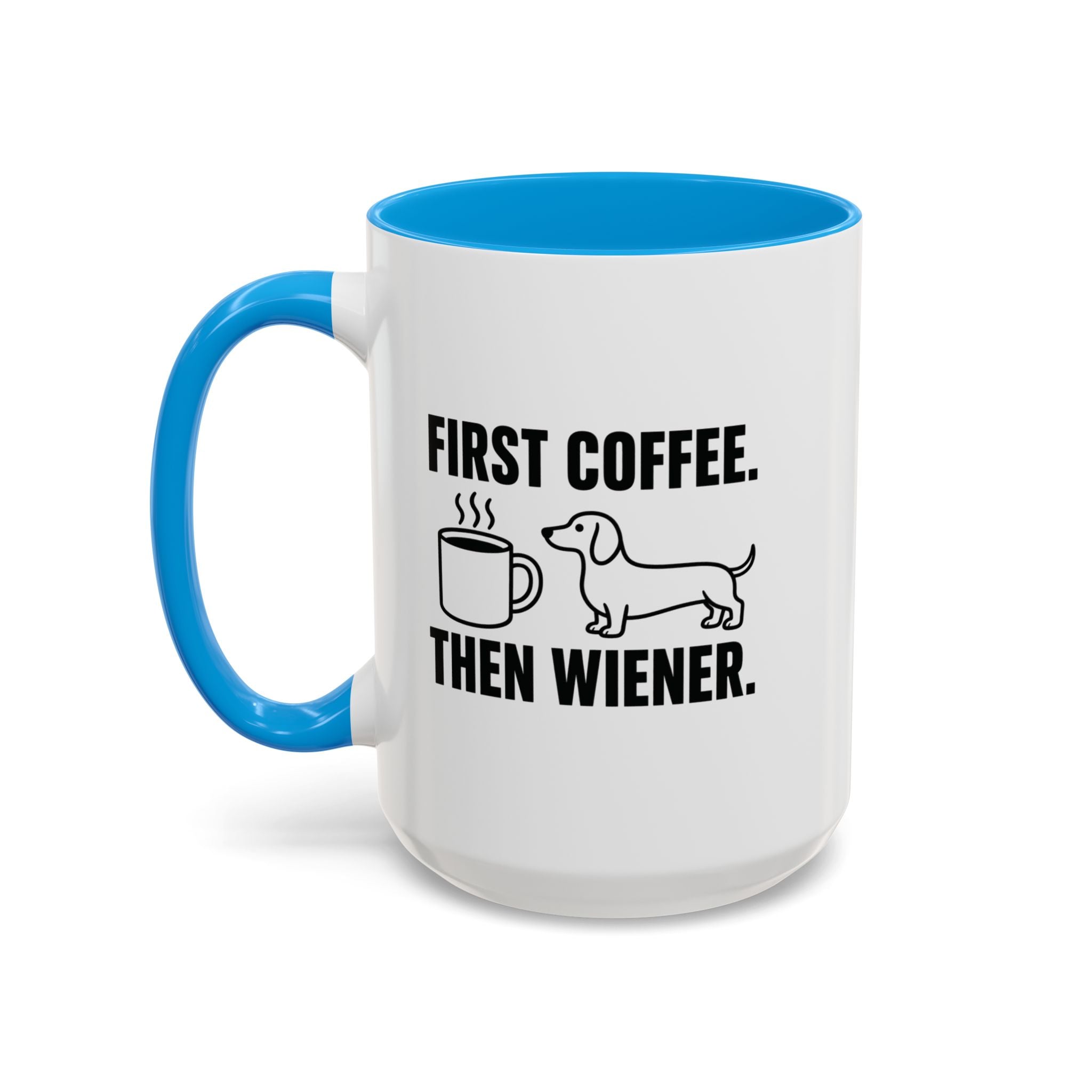 First Coffee Then Wiener — Funny Dachshund Coffee Mug | Doxie League