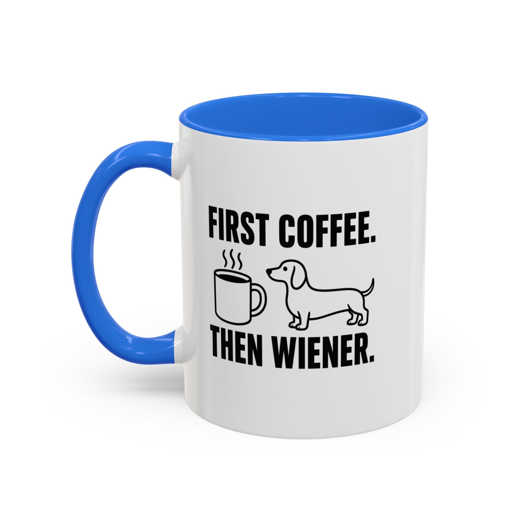 First Coffee Then Wiener — Funny Dachshund Coffee Mug | Doxie League