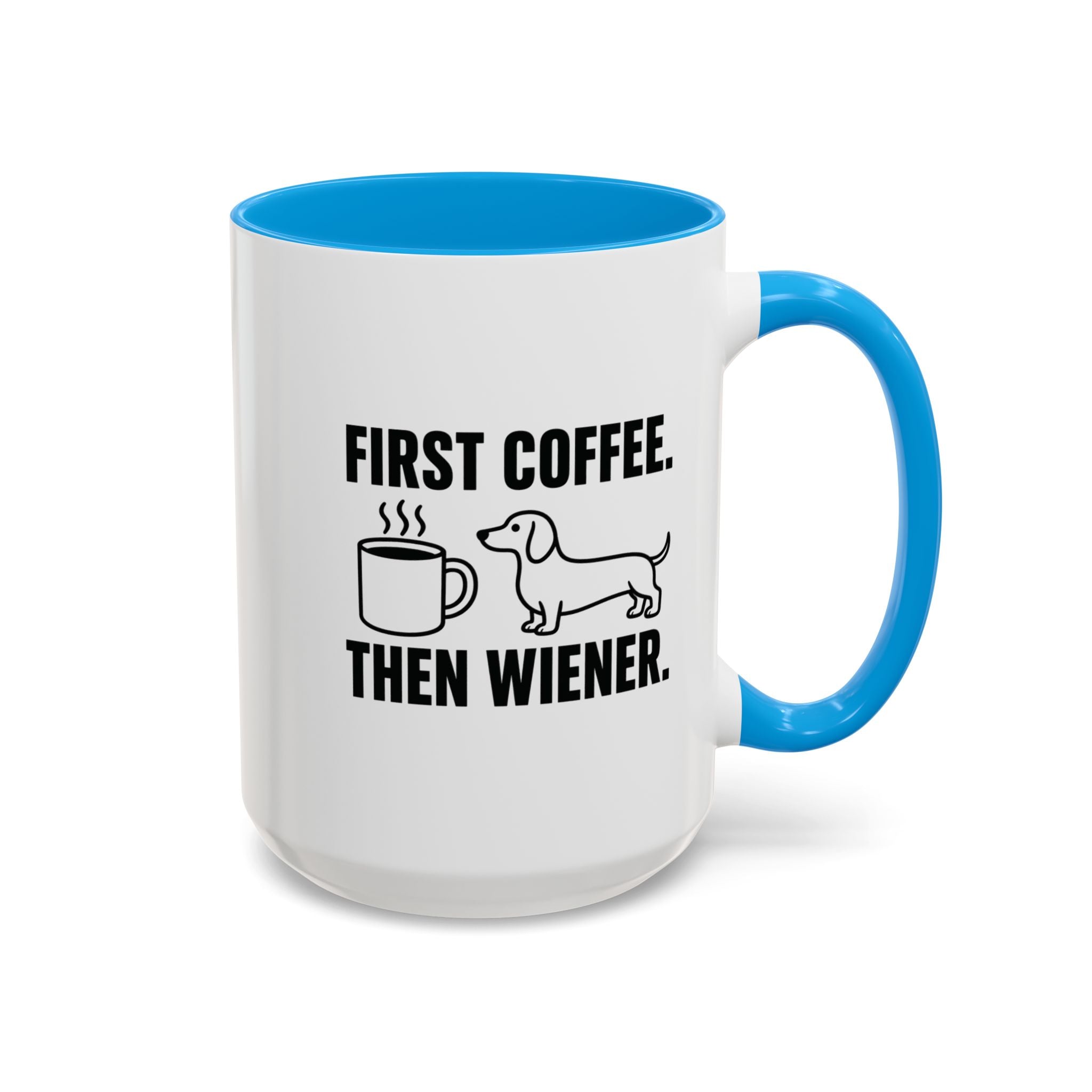 First Coffee Then Wiener — Funny Dachshund Coffee Mug | Doxie League