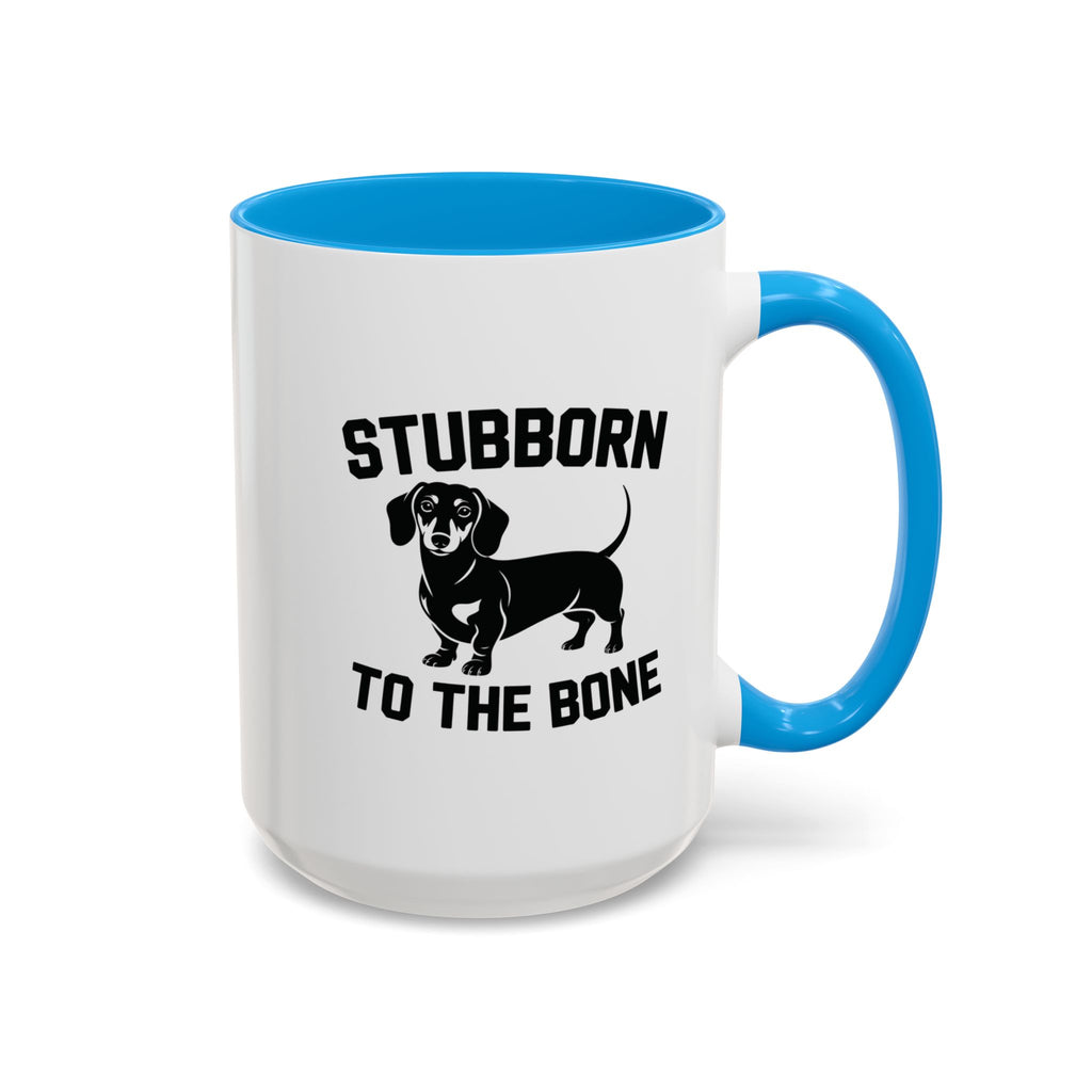 Stubborn to the Bone — Dachshund Coffee Mug | Doxie League