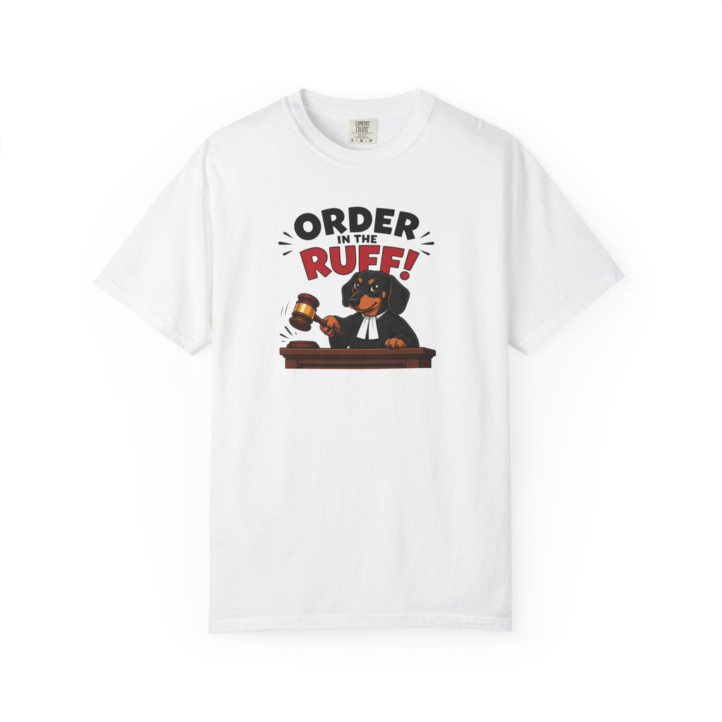 Order In The Ruff Dachshund Shirt — The Legal Series