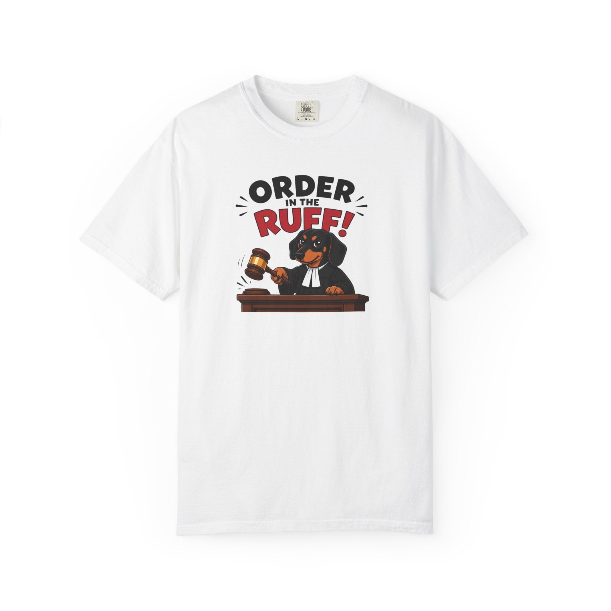 Order In The Ruff Dachshund Shirt — The Legal Series