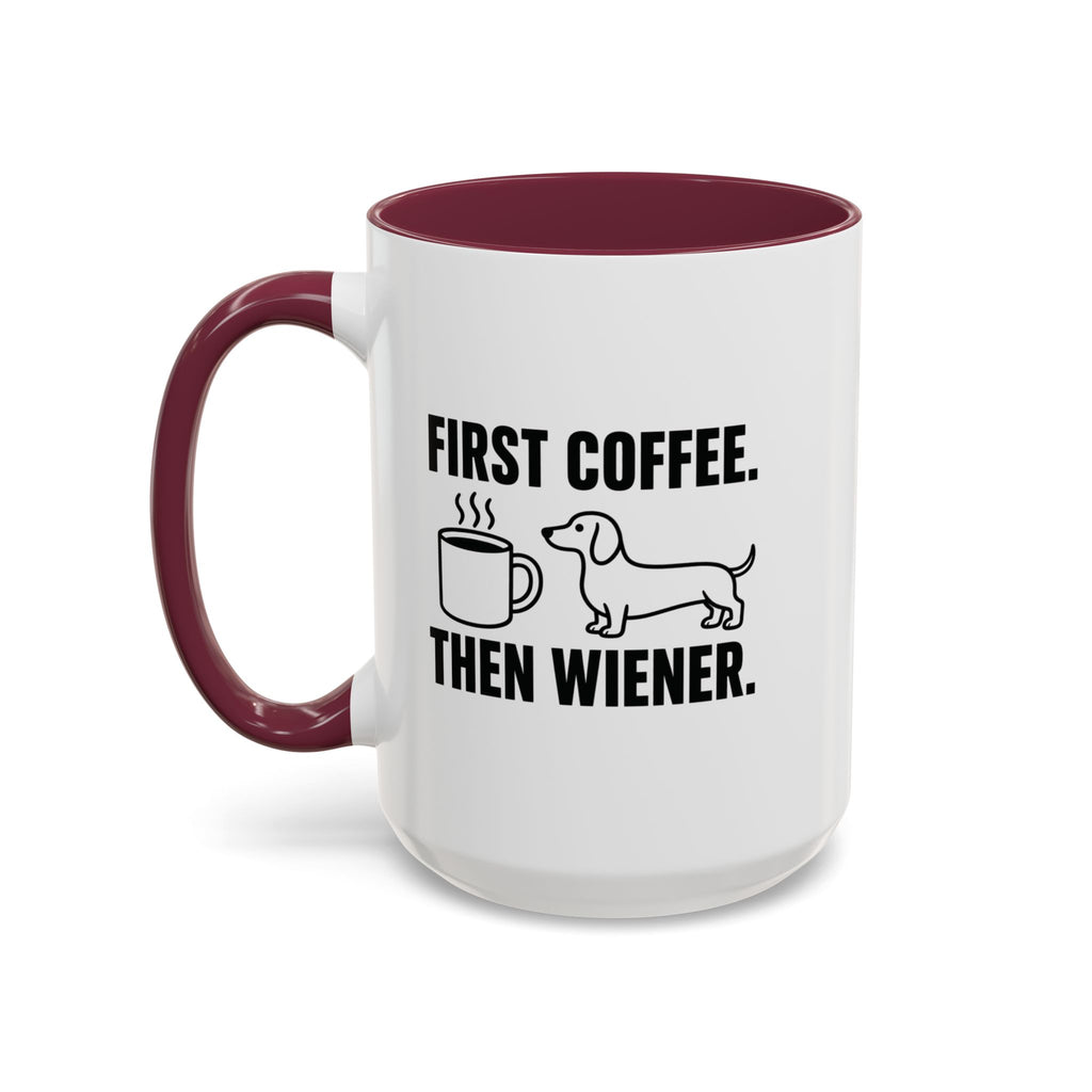 First Coffee Then Wiener — Funny Dachshund Coffee Mug | Doxie League