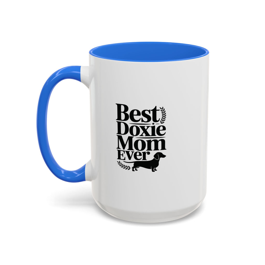 Best Doxie Mom Ever — Dachshund Coffee Mug Gift | Doxie League
