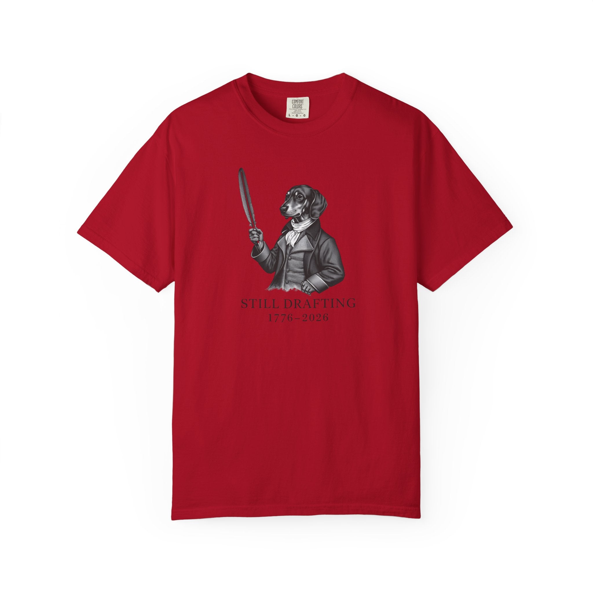 Still Drafting 1776–2026 — Founding Father Dachshund T-Shirt | America 250th Anniversary