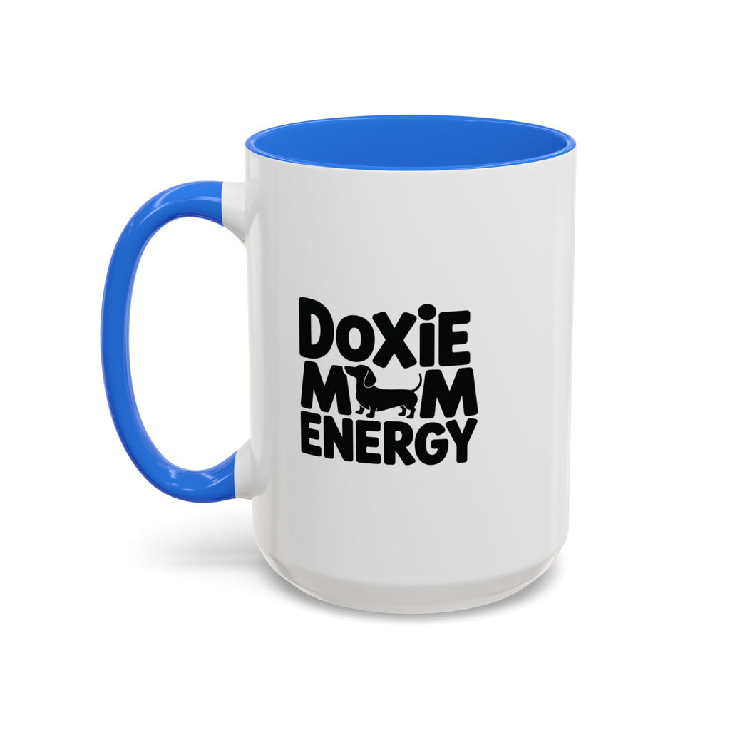 Doxie Mom Energy — Funny Dachshund Coffee Mug | Doxie League