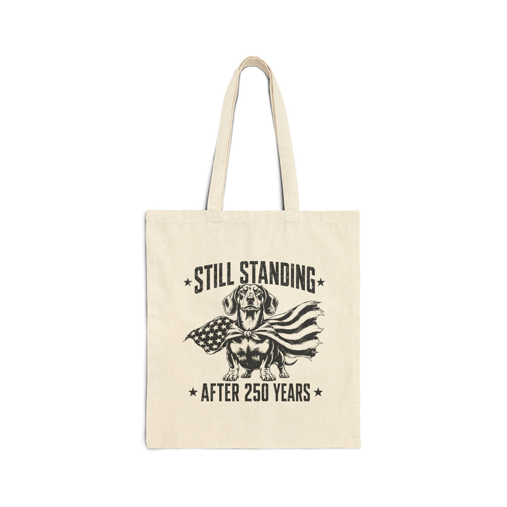 Still Standing After 250 Years — Patriotic Dachshund Canvas Tote Bag | Doxie League
