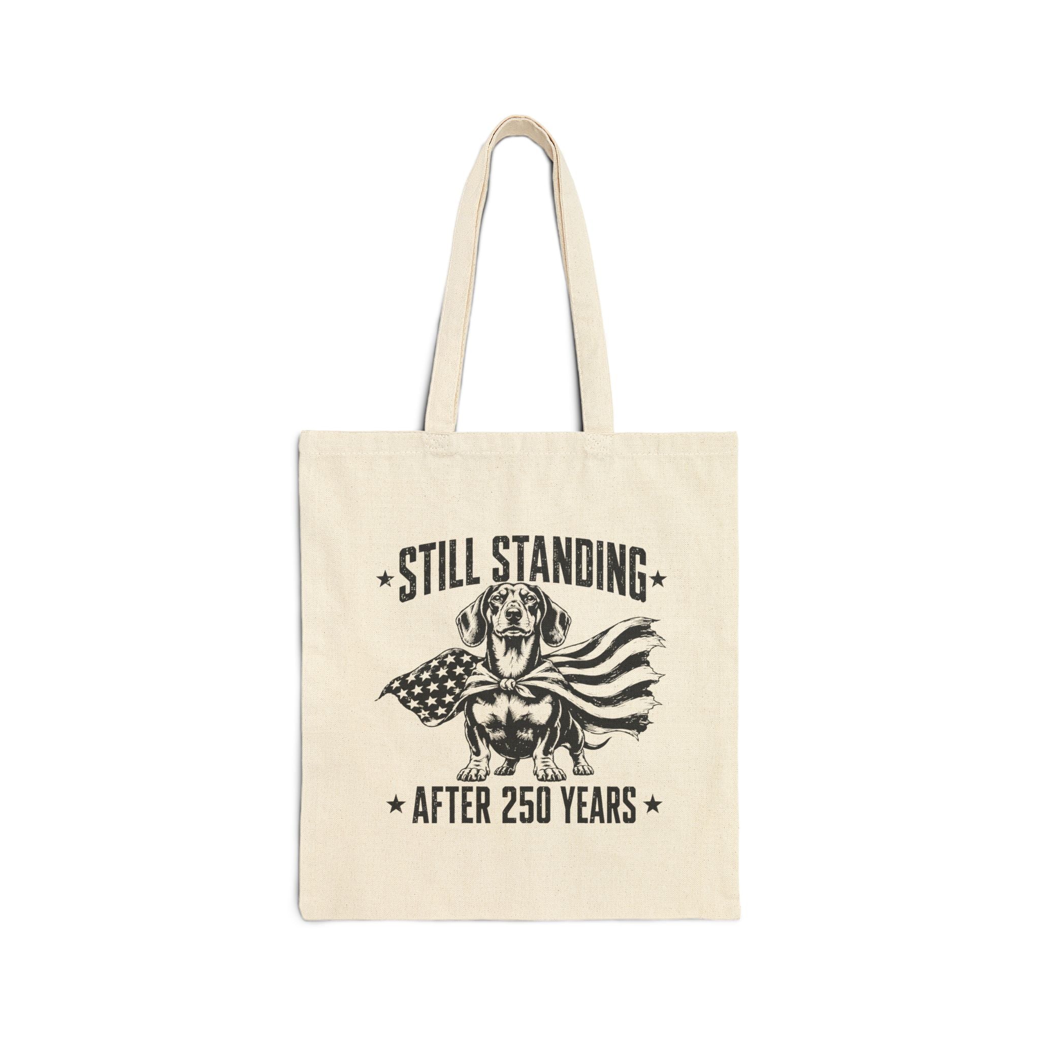 Still Standing After 250 Years — Patriotic Dachshund Canvas Tote Bag | Doxie League