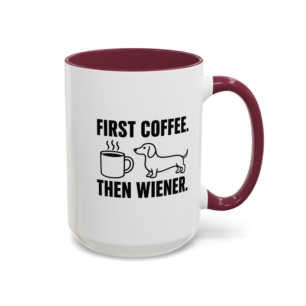 First Coffee Then Wiener — Funny Dachshund Coffee Mug | Doxie League