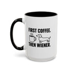 First Coffee Then Wiener — Funny Dachshund Coffee Mug | Doxie League