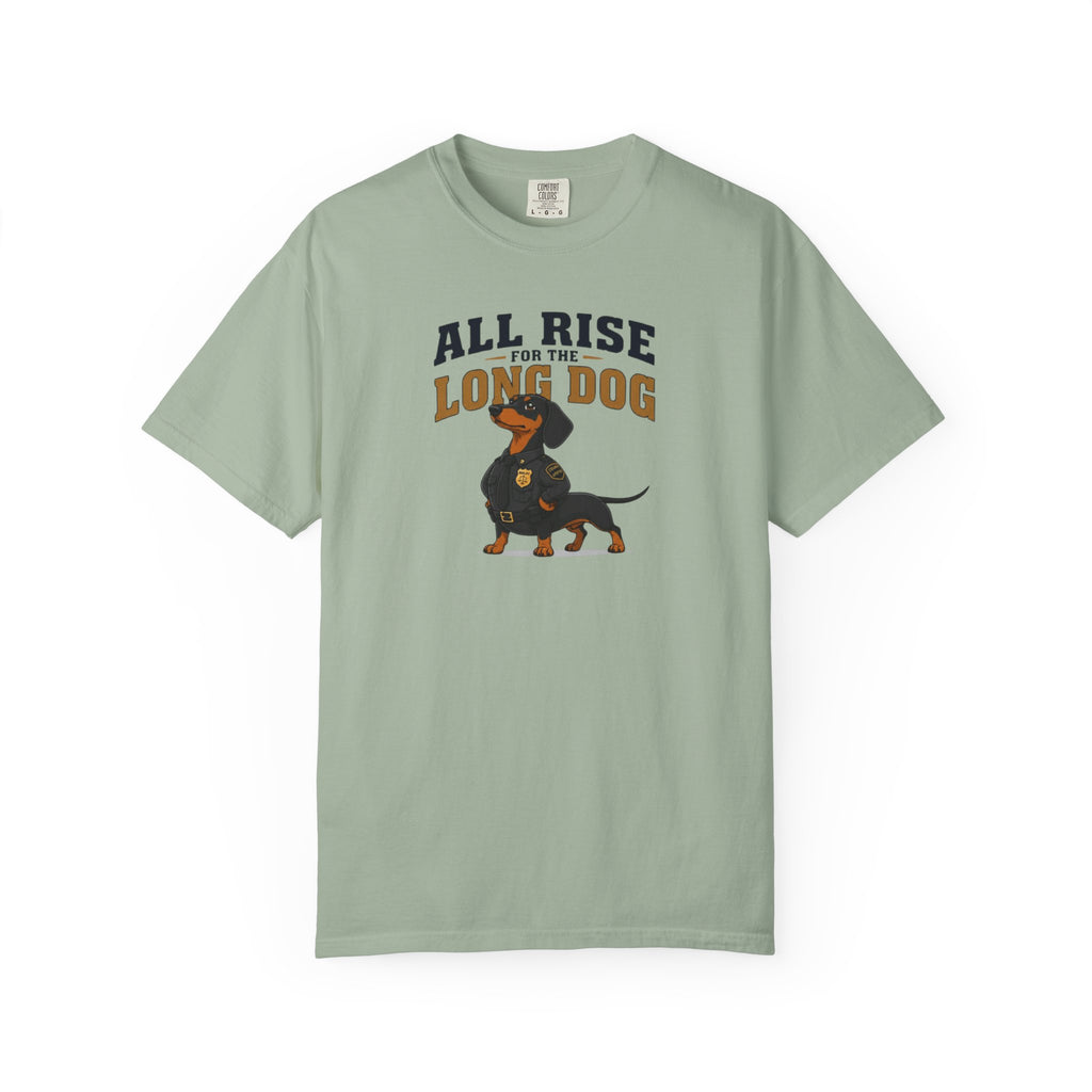 All Rise For The Long Dog Dachshund Shirt — The Legal Series