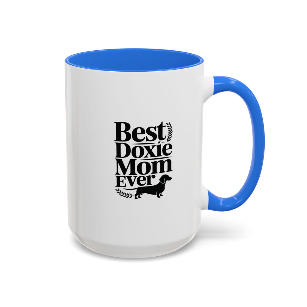 Best Doxie Mom Ever — Dachshund Coffee Mug Gift | Doxie League