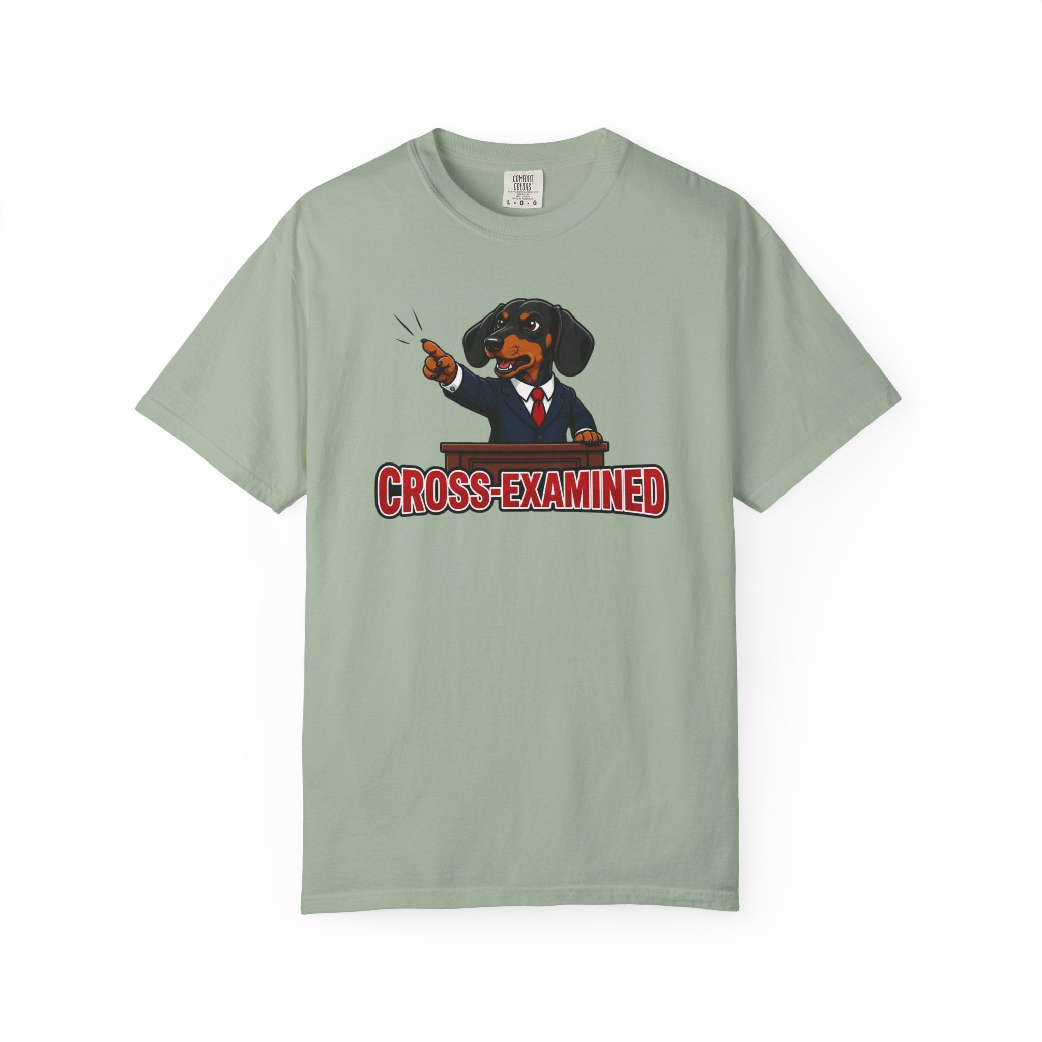 Cross Examined Dachshund Shirt — The Legal Series