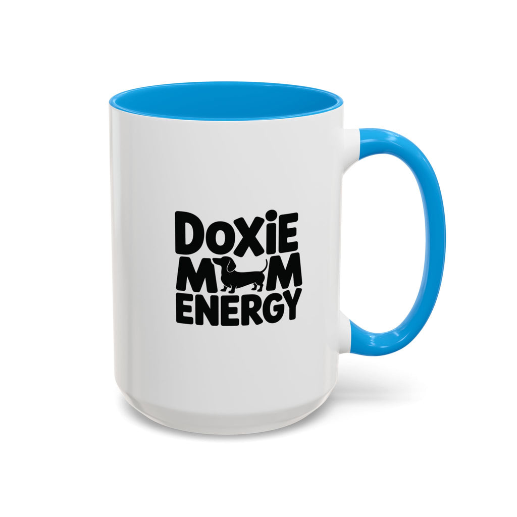 Doxie Mom Energy — Funny Dachshund Coffee Mug | Doxie League