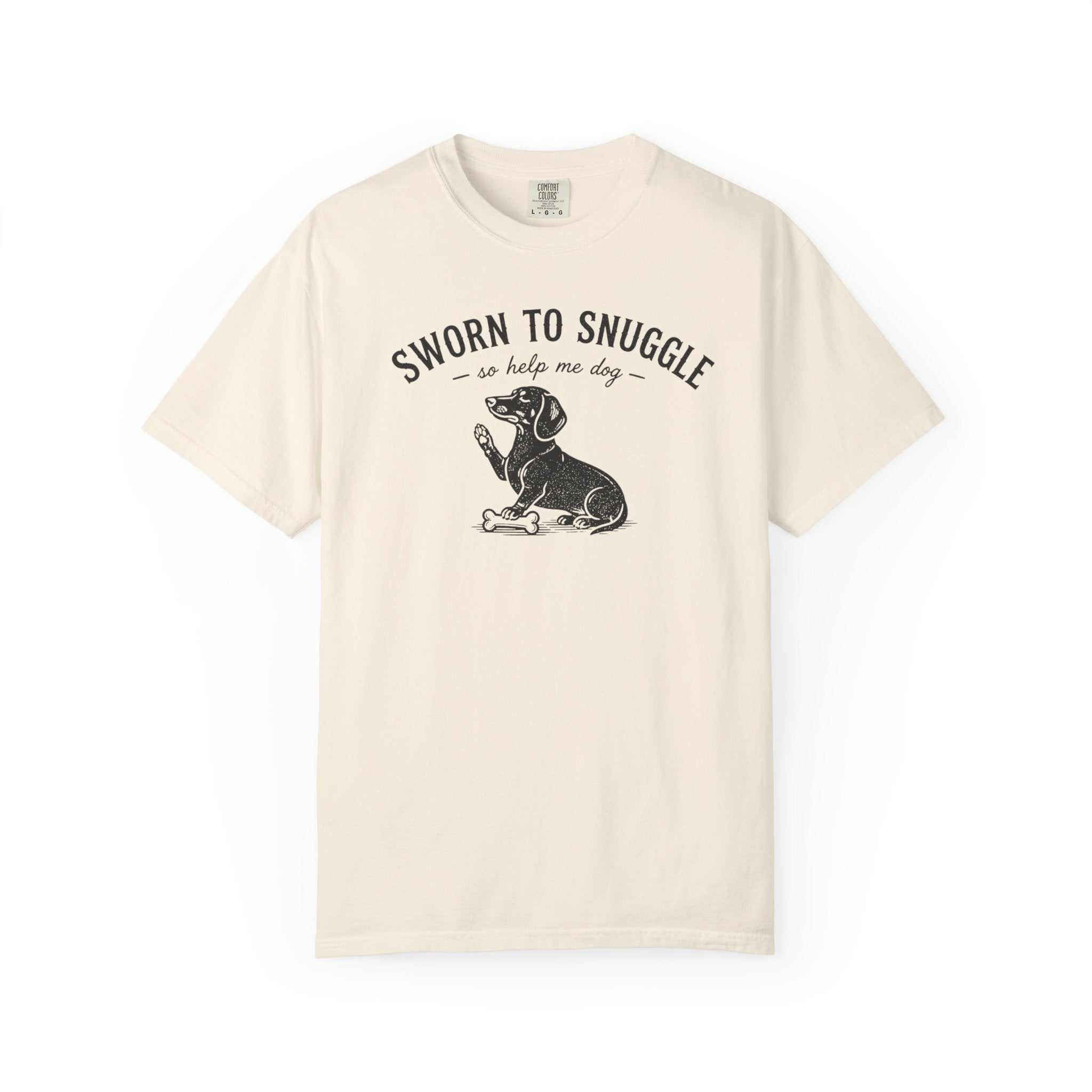 Sworn To Snuggle Dachshund Shirt — The Legal Series