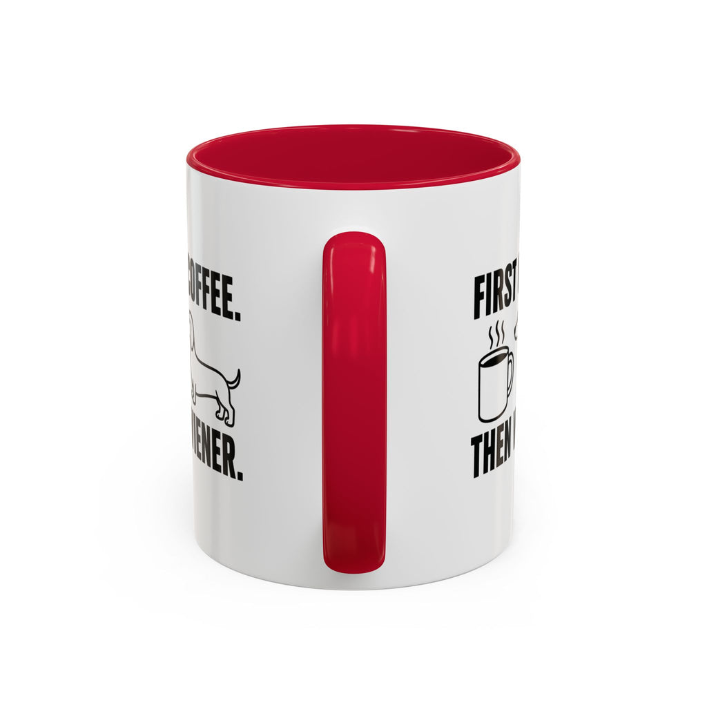 First Coffee Then Wiener — Funny Dachshund Coffee Mug | Doxie League