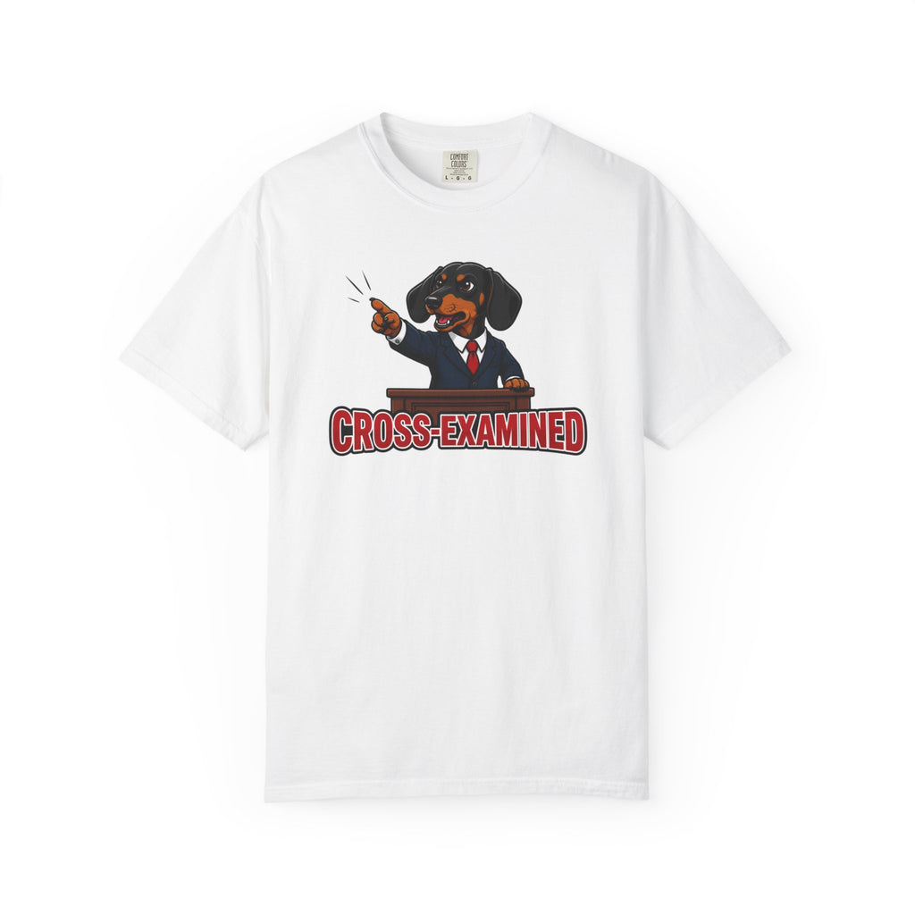 Cross Examined Dachshund Shirt — The Legal Series