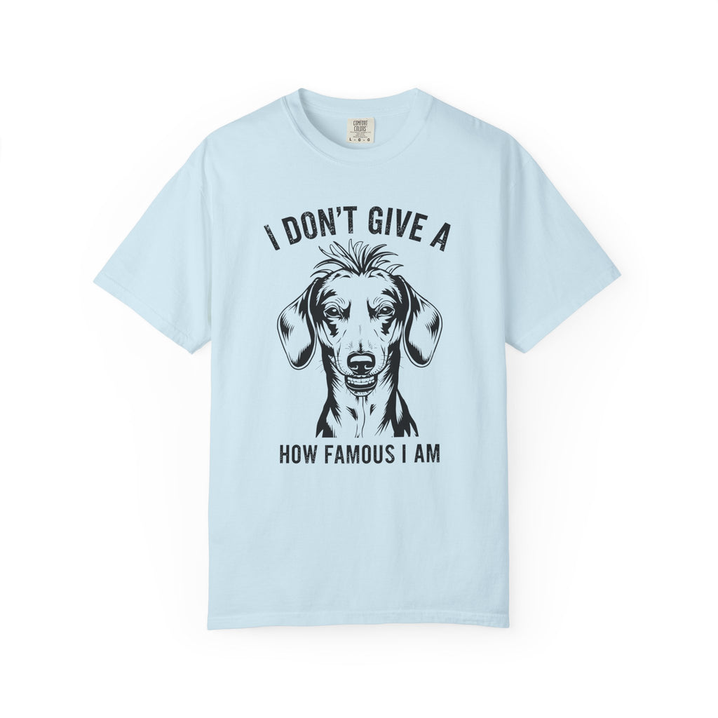 I Don't Give..How Famous - Doxie League Tee
